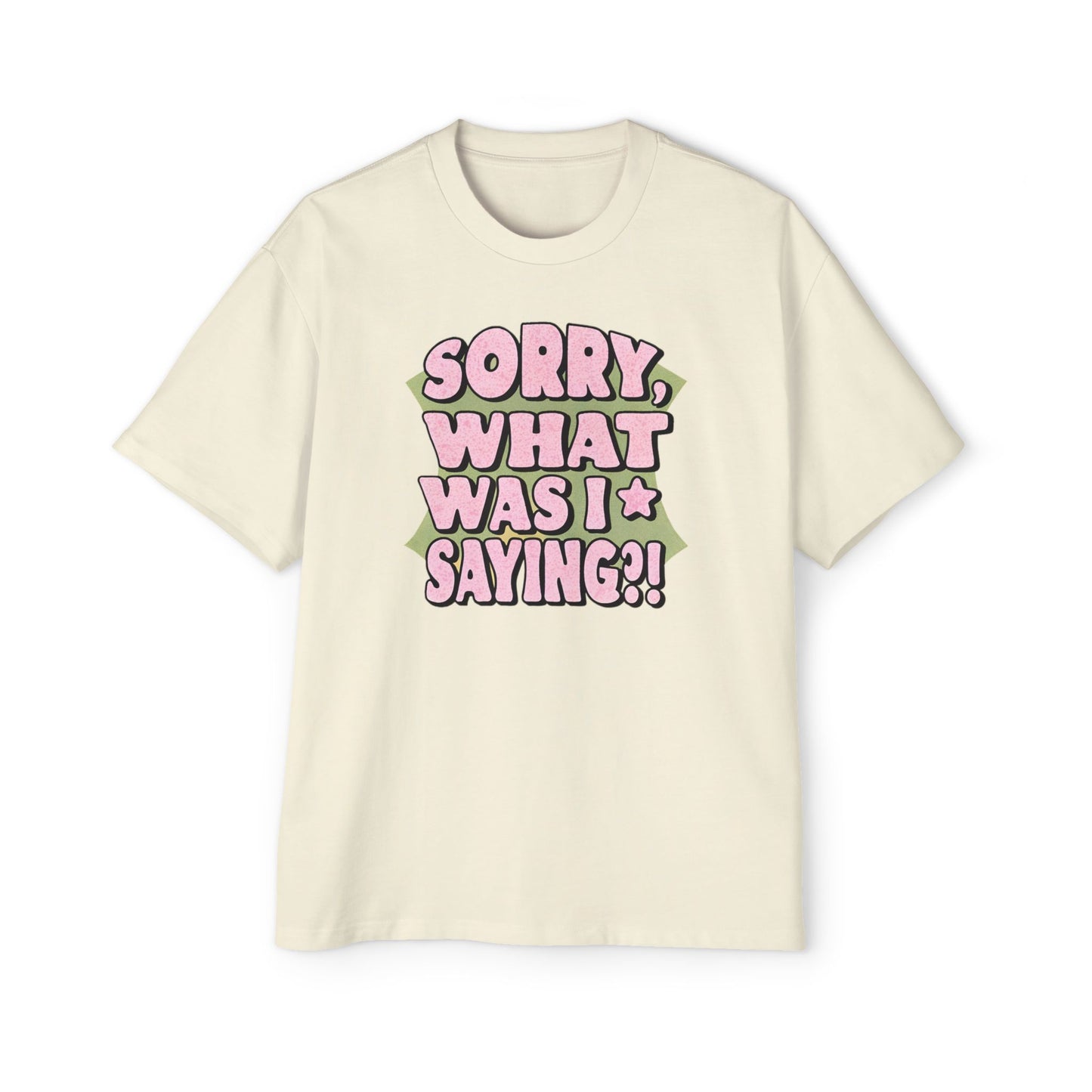 Sorry What Was I Saying Oversized T-Shirt - Back view of comfortable unisex apparel
