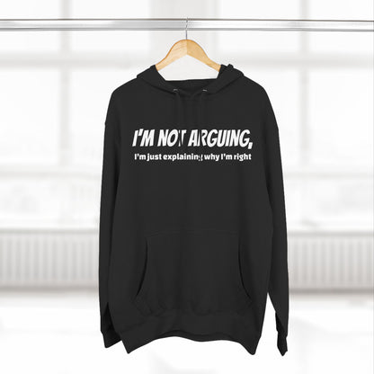 I'm Not Arguing! Hoodie Classic By Debauch