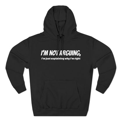 I'm Not Arguing! Hoodie Classic By Debauch