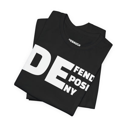 Defend, Depose, Deny TShirt Classic by Debauch