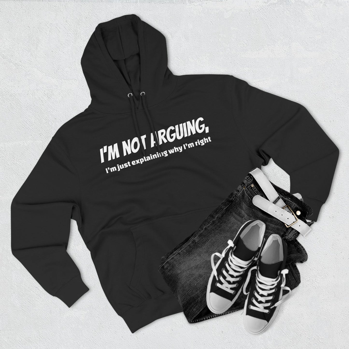 I'm Not Arguing! Hoodie Classic By Debauch