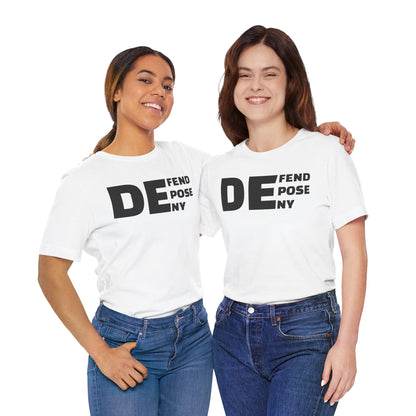 Defend, Depose, Deny TShirt Classic by Debauch