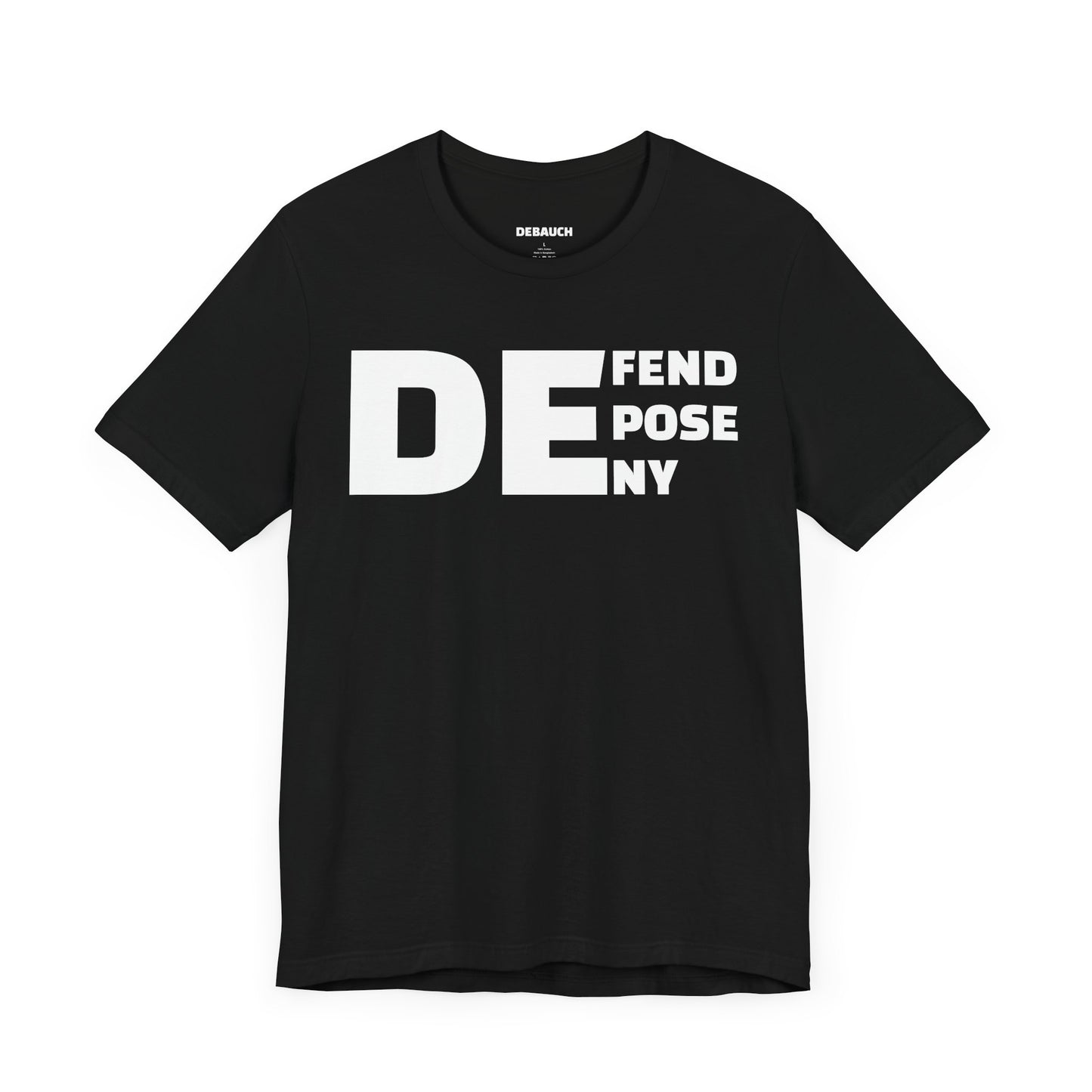 Defend, Depose, Deny TShirt Classic by Debauch