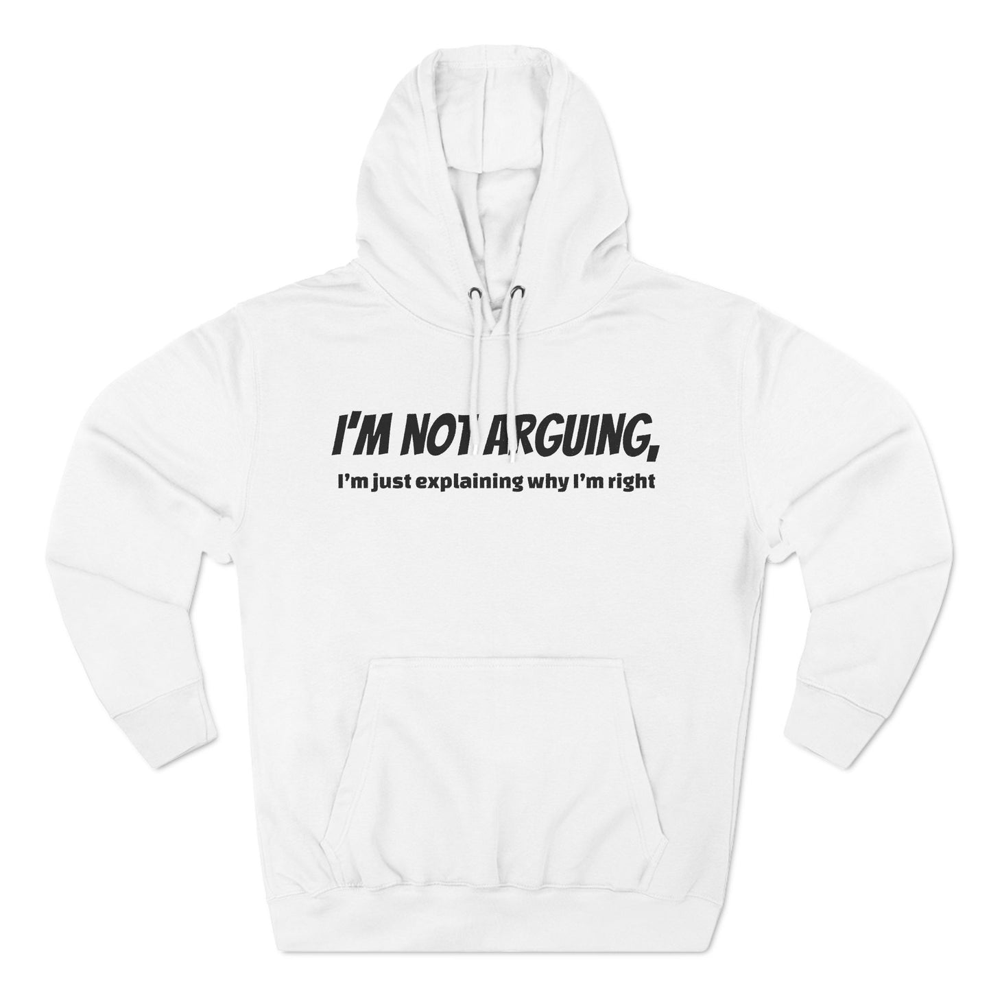 I'm Not Arguing! Hoodie Classic By Debauch