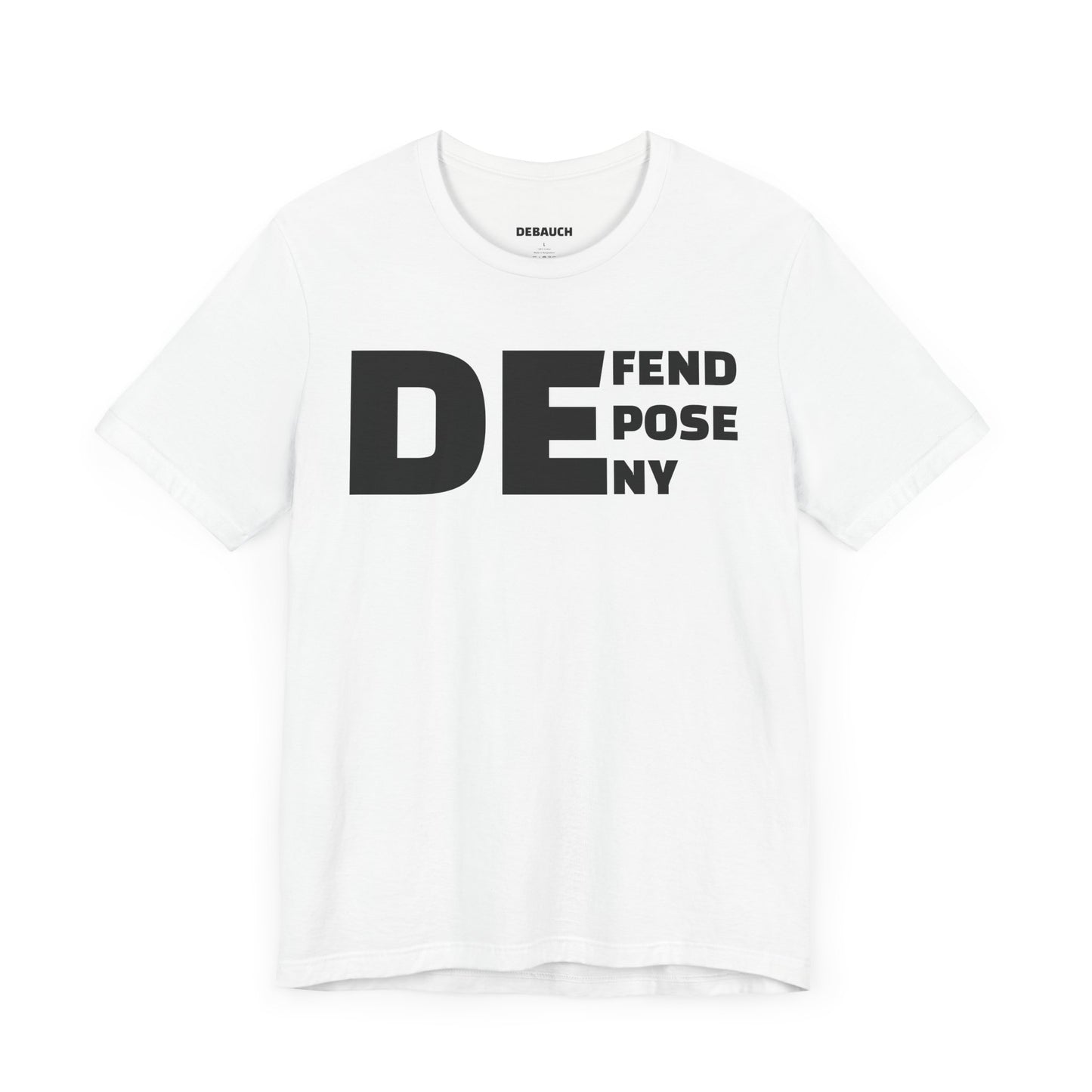 Defend, Depose, Deny TShirt Classic by Debauch