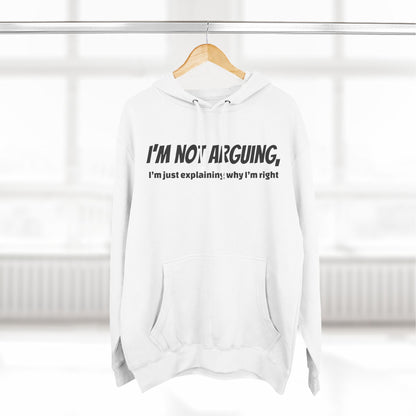 I'm Not Arguing! Hoodie Classic By Debauch