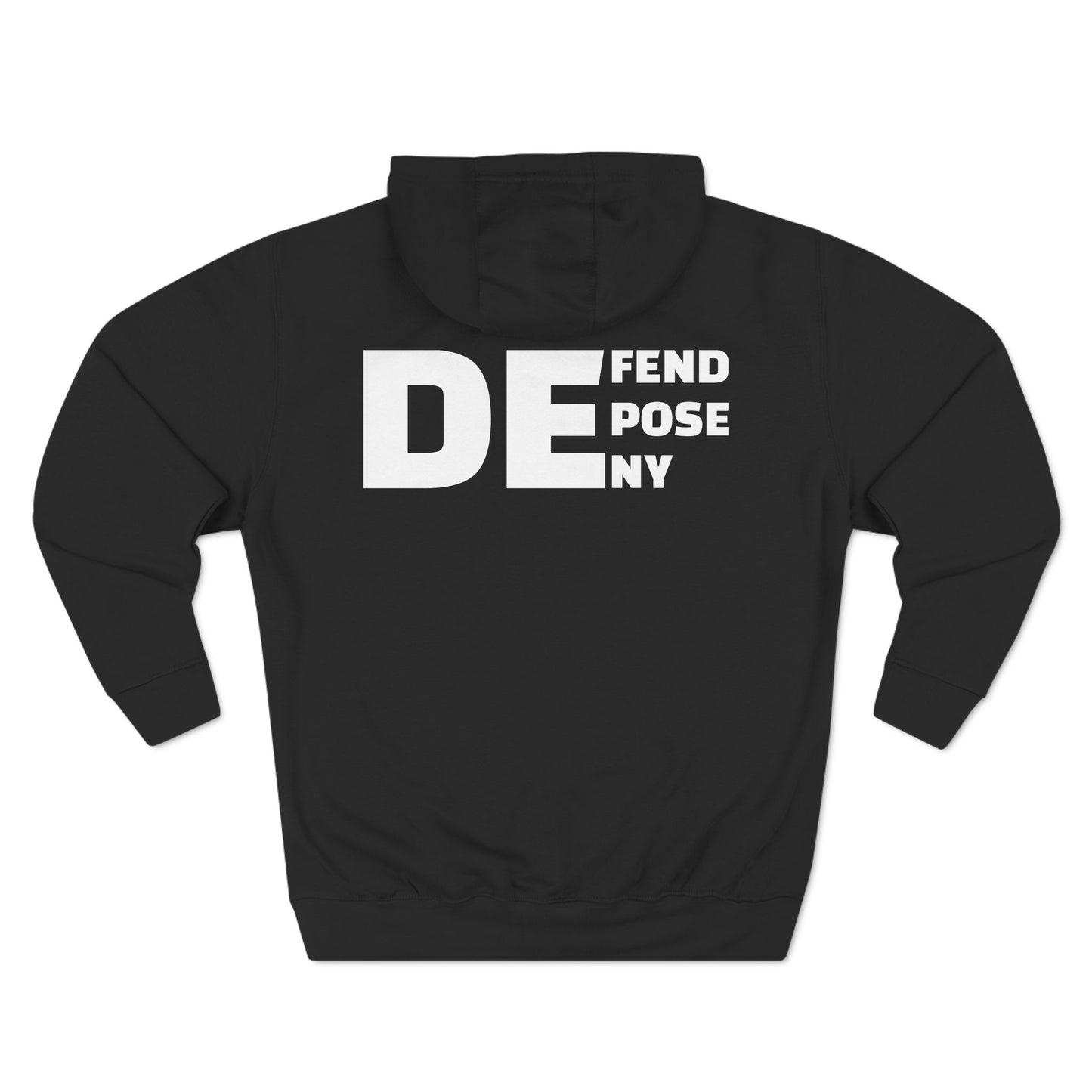 Defend, Depose, Deny Hoodie, DTG,  Front and Back, Premium Quality Fabric