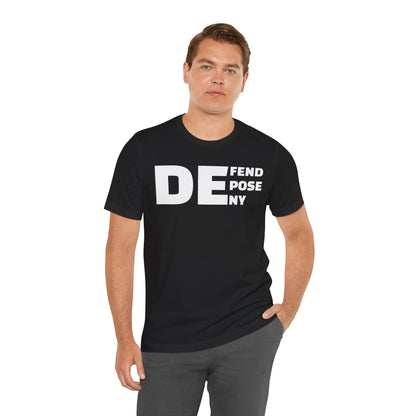 Defend, Depose, Deny TShirt Classic by Debauch