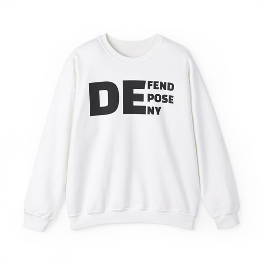 Defend, Depose, Deny Sweatshirt Classic W/B