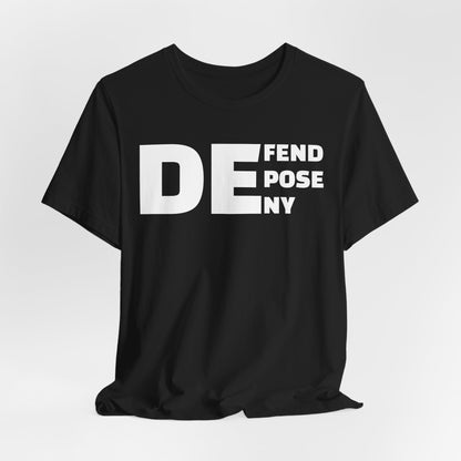 Defend, Depose, Deny TShirt Classic by Debauch